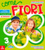 Copertina del libro COME FIORI - 3 ANNI PER LA SCUOLA