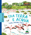 Copertina del libro TRA TERRA E ACQUA