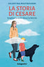 Copertina del libro LA STORIA DI CESARE