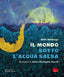 Copertina del libro IL MONDO SOTTO L'ACQUA SALSA