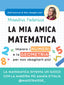 Copertina del libro LA MIA AMICA MATEMATICA