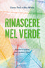 Copertina del libro RINASCERE NEL VERDE