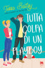 Copertina del libro TUTTA COLPA DI UN PLAYBOY
