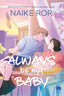 Copertina del libro ALWAYS BE MY BABY
