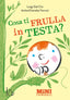 Copertina del libro COSA TI FRULLA IN TESTA? MINIROMANZI AD