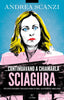 Copertina del libro ...CONTINUAVANO A CHIAMARLA SCIAGURA