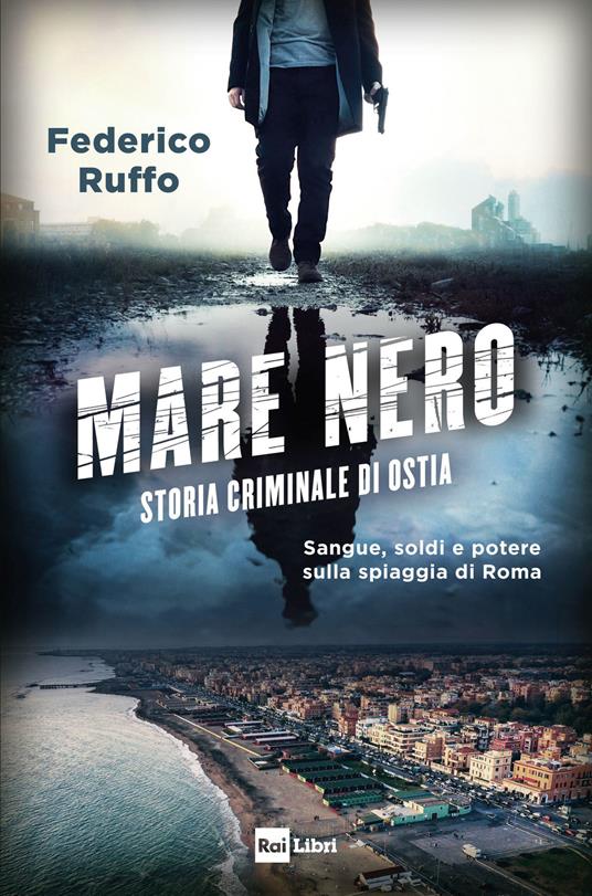 Copertina del libro MARE NERO - STORIA CRIMINALE DI OSTIA