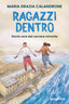 Copertina del libro RAGAZZI DENTRO - STORIE VERE DAL