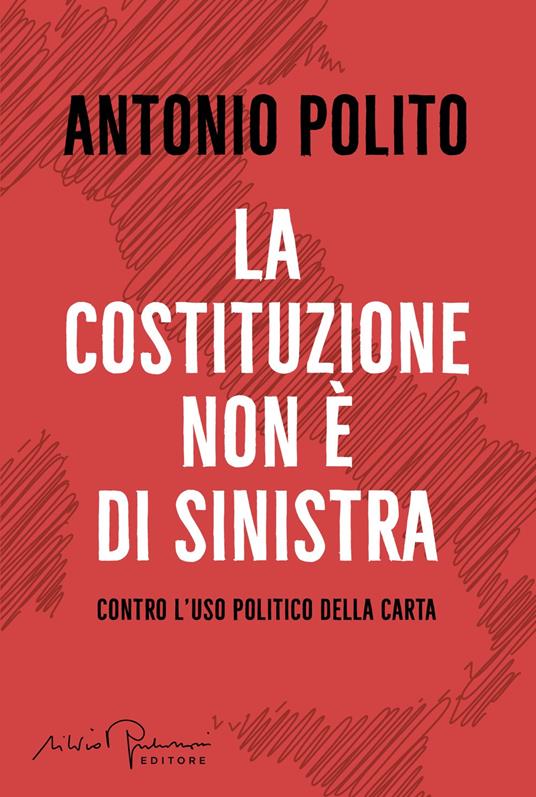 Copertina del libro LA COSTITUZIONE NON E' DI SINISTRA -