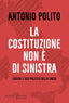 Copertina del libro LA COSTITUZIONE NON E' DI SINISTRA -