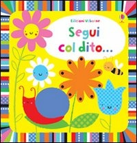 Copertina del libro SEGUI COL DITO.... EDIZ. ILLUSTRATA