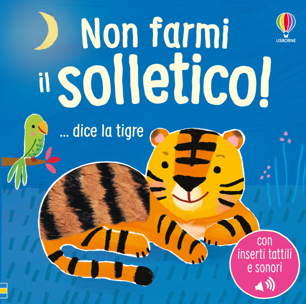 Copertina del libro NON FARMI IL SOLLETICO! ...DICE LA TIGRE