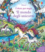 Copertina del libro IL MONDO DEGLI UNICORNI. EDIZ. ILLUSTRAT