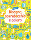 Copertina del libro DISEGNO, SCARABOCCHIO E COLORO. GIOCHI E