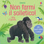 Copertina del libro NON FARMI IL SOLLETICO! ...DICE IL GORIL