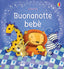 Copertina del libro BUONANOTTE BEBÈ. EDIZ. ILLUSTRATA