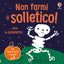 Copertina del libro NON FARMI IL SOLLETICO! … DICE LO SCHELE