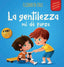 Copertina del libro LA GENTILEZZA MI RENDE FORTE
