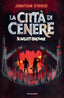 Copertina del libro LA CITT DI CENERE. SCARLETT&BROWNE