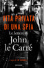 Copertina del libro VITA PRIVATA DI UNA SPIA