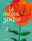 Copertina del libro LA MOSCA GENTILE