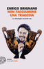 Copertina del libro NON FACCIAMONE UNA TRAGEDIA