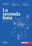 Copertina del libro La seconda luna. Leggere ED.MISTA.  2: P
