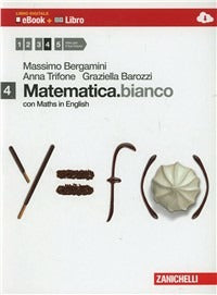 Copertina del libro MATEMATICA BIANCO CON MATHS IN ENGLISH 4 Immagine principale del prodotto