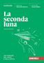 Copertina del libro La seconda luna. Narrare. Viaggi nell'ep