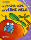Copertina del libro LA STORIA VERA DEL VERME MELA