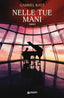 Copertina del libro NELLE TUE MANI