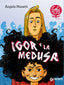 Copertina del libro IGOR E LA MEDUSA