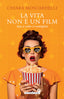 Copertina del libro LA VITA NON È UN FILM