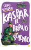 Copertina del libro KASPAR, IL BRAVO SOLDATO
