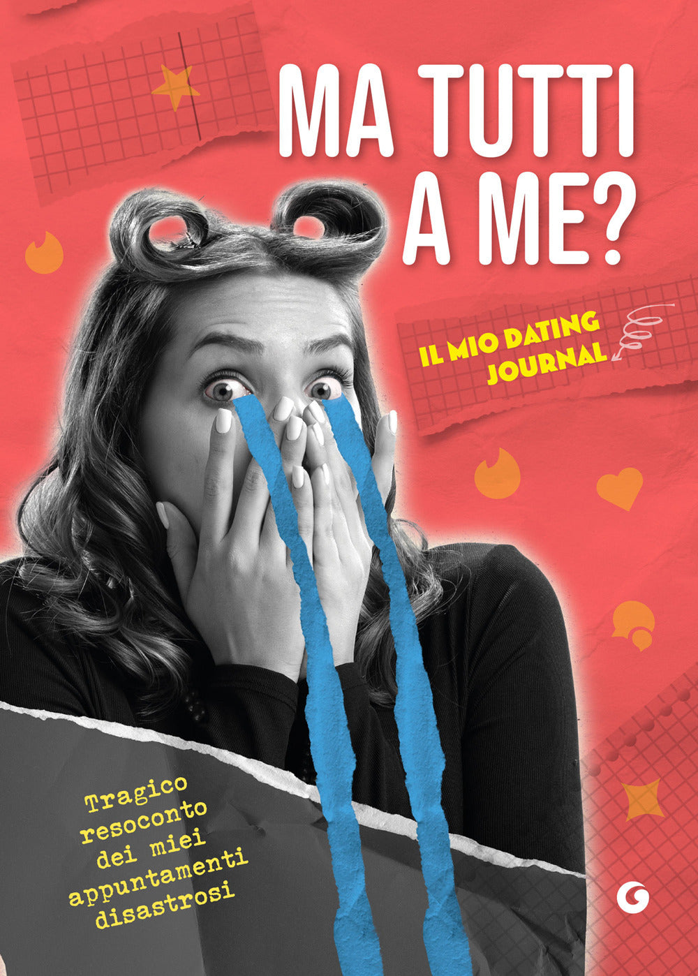 Copertina del libro MA TUTTI A ME? IL MIO DATING JOURNAL