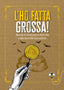 Copertina del libro L'HO FATTA GROSSA