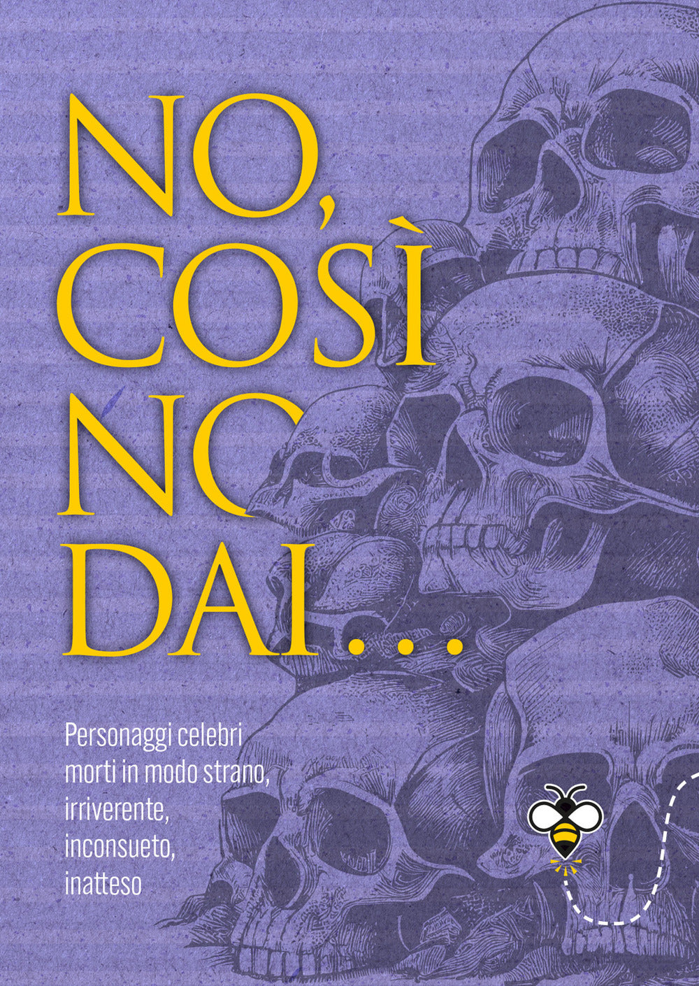 Copertina del libro NO, COSÌ NO, DAI...