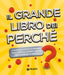 Copertina del libro IL GRANDE LIBRO DEI PERCHÉ