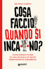 Copertina del libro COSA FACCIO QUANDO SI INCA***NO?