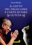 Copertina del libro IL GATTO DEL DALAI LAMA E L'ARTE DI FARE