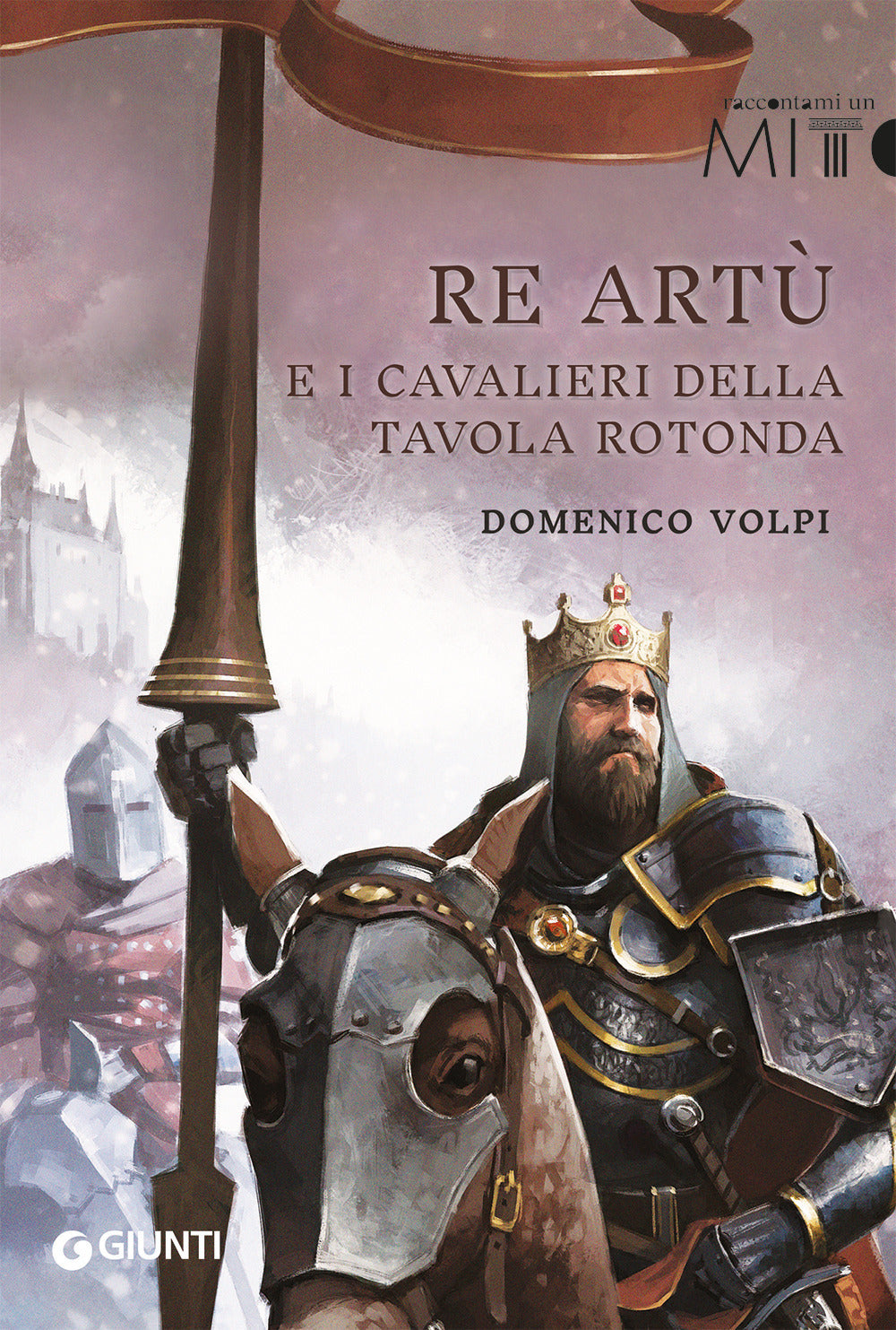 Copertina del libro RE ARTÙ E I CAVALIERI DELLA TAVOLA ROTON