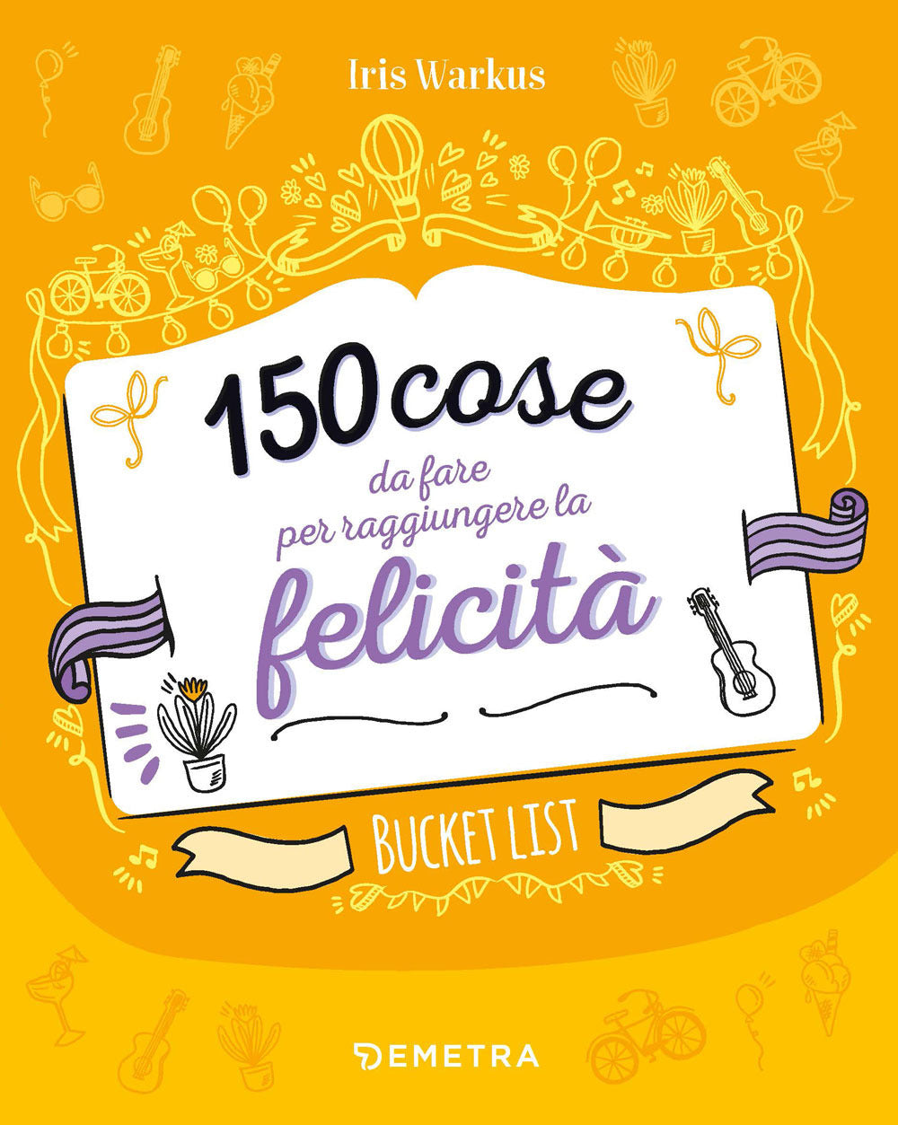 Copertina del libro 150 COSE DA FARE PER RAGGIUNGERE LA FELI Immagine principale del prodotto