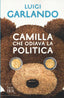 Copertina del libro CAMILLA CHE ODIAVA LA POLITICA