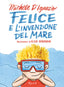 Copertina del libro FELICE E L'INVENZIONE DEL MARE