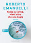 Copertina del libro TUTTA LA VERITÀ, NIENT'ALTRO CHE UNA BUG