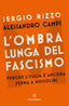 Copertina del libro L'OMBRA LUNGA DEL FASCISMO