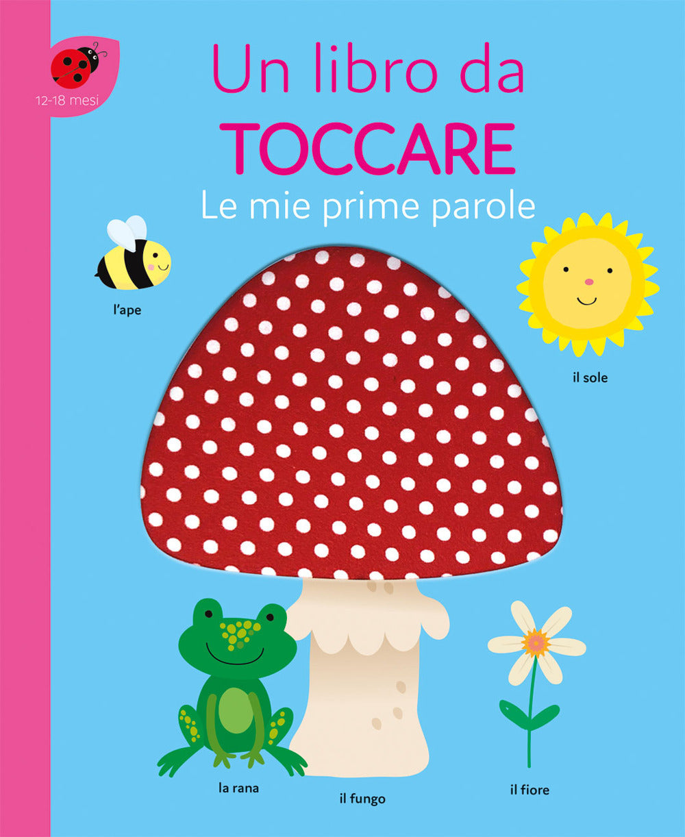 Copertina del libro LE MIE PRIME PAROLE. UN LIBRO DA TOCCARE