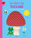 Copertina del libro LE MIE PRIME PAROLE. UN LIBRO DA TOCCARE