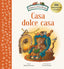 Copertina del libro CASA DOLCE CASA. EDIZ. A COLORI