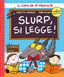 Copertina del libro SLURP, SI LEGGE! STAMPATELLO MAIUSCOLO.